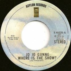 Jo Jo Gunne : Where Is the Show - Into My Life